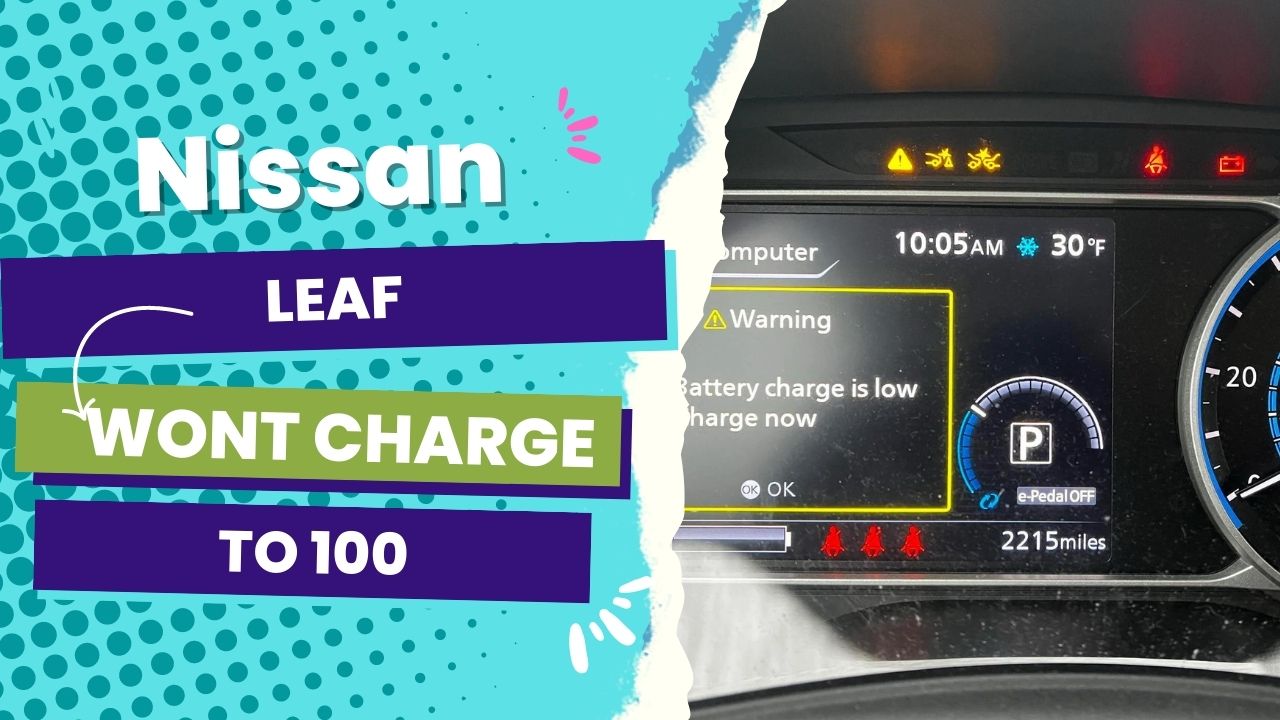 Nissan Leaf Won't Charge to 100 Fixed EV Motors and Guide